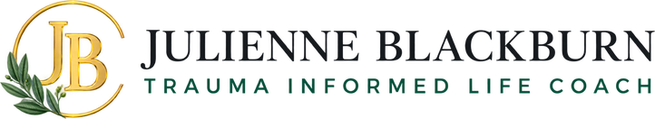 Julienne Blackburn — Trauma Informed Life Coach